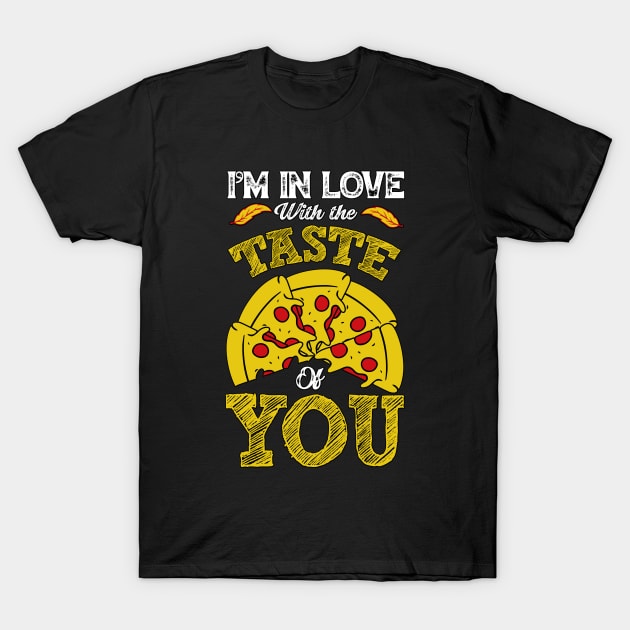 I'm in love with the taste of you T-Shirt by JB's Design Store